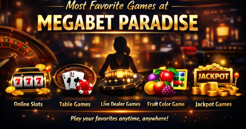 Most Favorite Games at Megabet Paradise